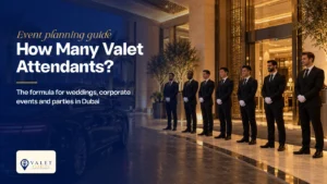 How many valet attendants for an event in Dubai 2026 guide - Valet Parking Dubai