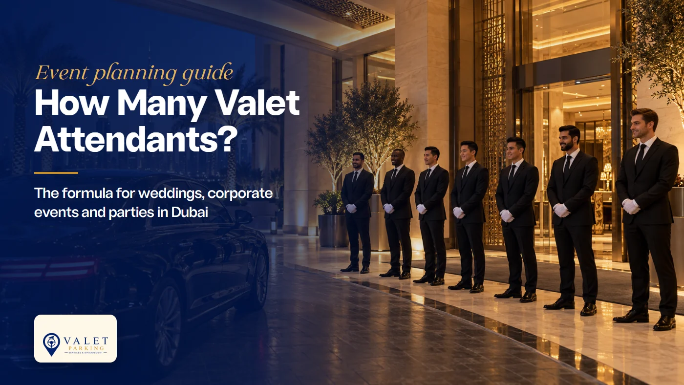 How many valet attendants for an event in Dubai 2026 guide - Valet Parking Dubai